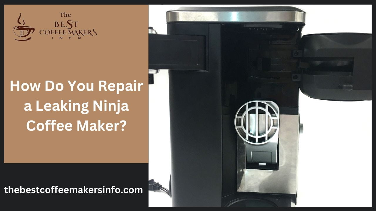 How Do You Repair a Leaking Ninja Coffee Maker?