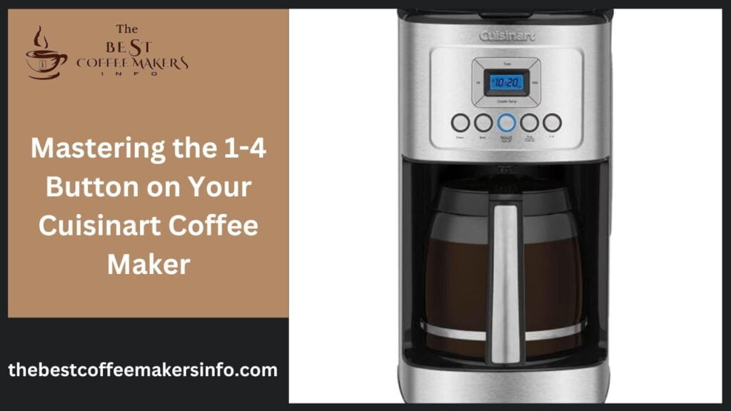 Mastering the 1-4 Button on Your Cuisinart Coffee Maker