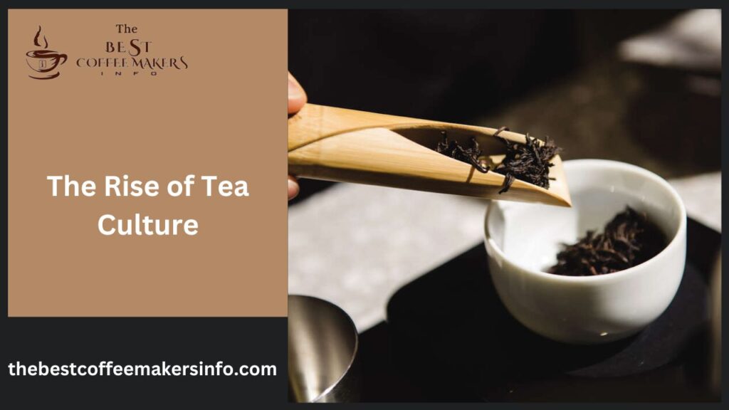 The Rise of Tea Culture