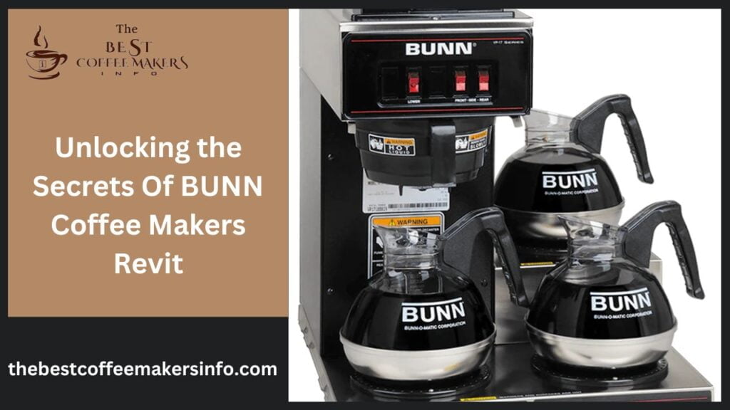 Unlocking the Secrets Of BUNN Coffee Makers Revit