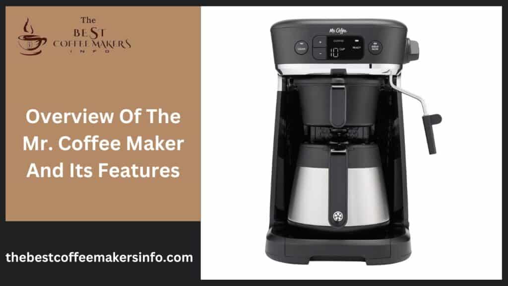 Overview Of The Mr. Coffee Maker And Its Features