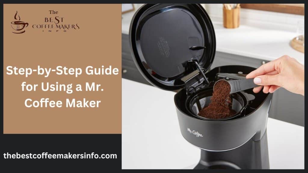 Step-by-Step Guide for Using a Mr. Coffee Maker