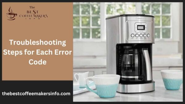 Understanding the Common Cuisinart Coffee Maker Error Codes - Best