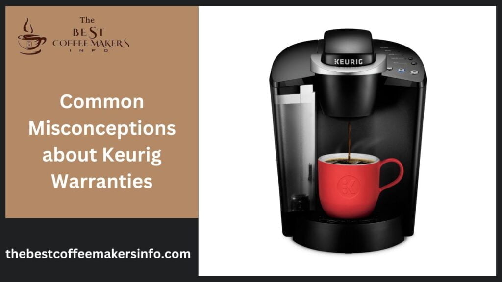 Common Misconceptions about Keurig Warranties