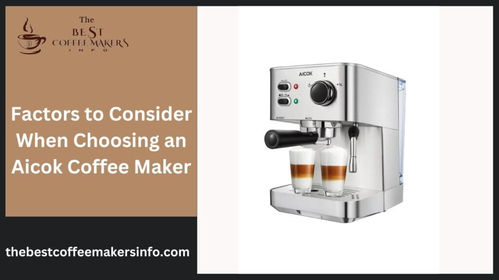 Factors to Consider When Choosing an Aicok Coffee Maker