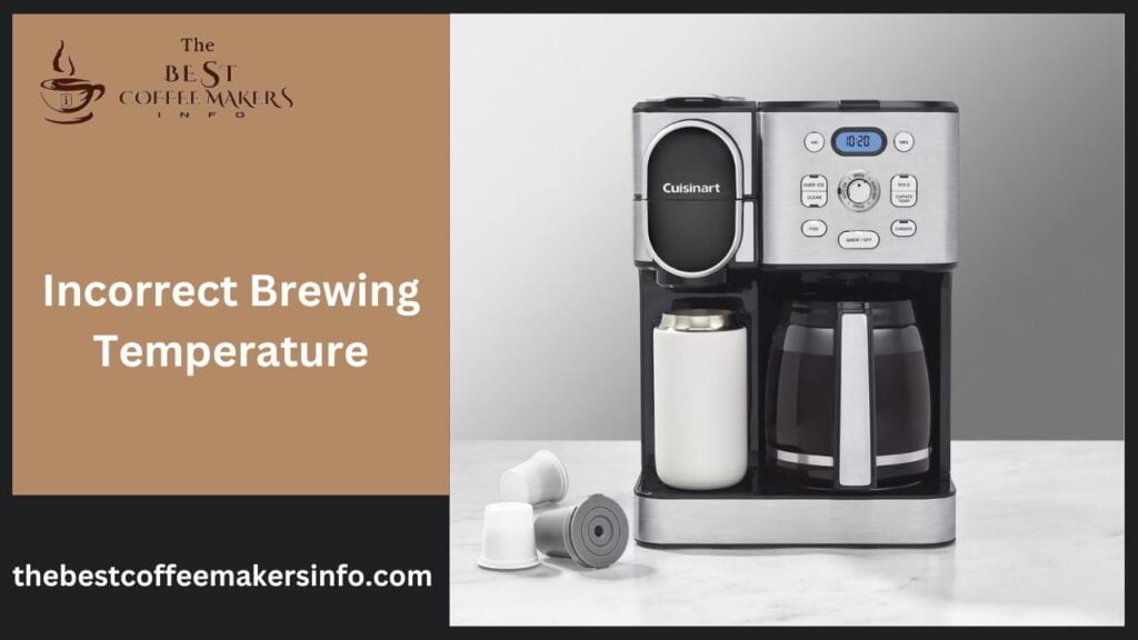 Incorrect Brewing Temperature