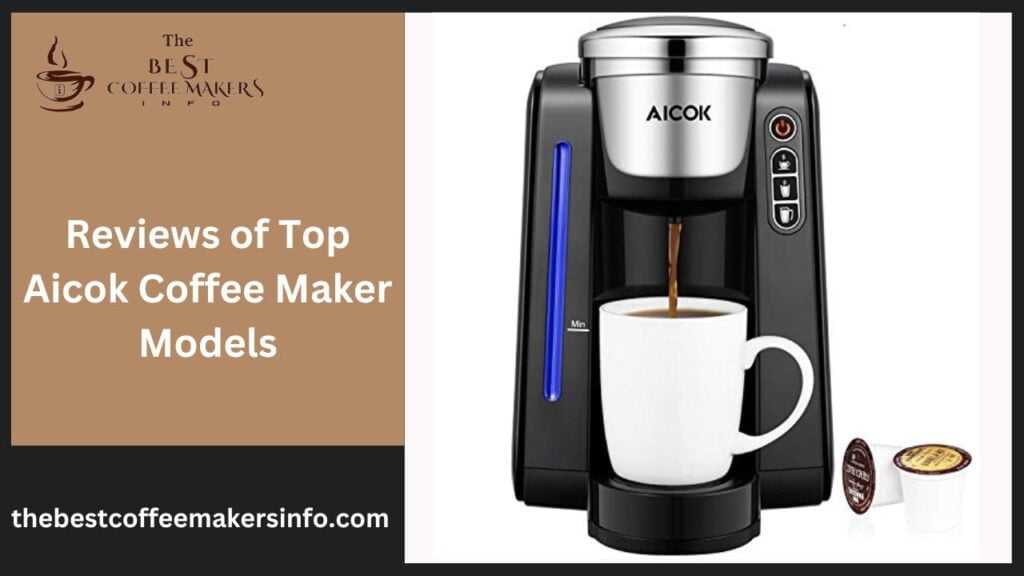 Reviews of Top Aicok Coffee Maker Models