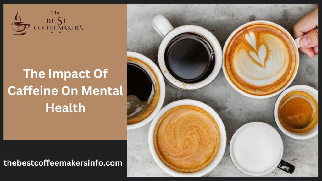 The Impact Of Caffeine On Mental Health