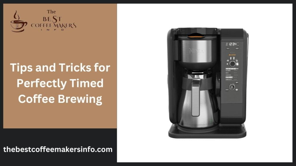 Tips and Tricks for Perfectly Timed Coffee Brewing