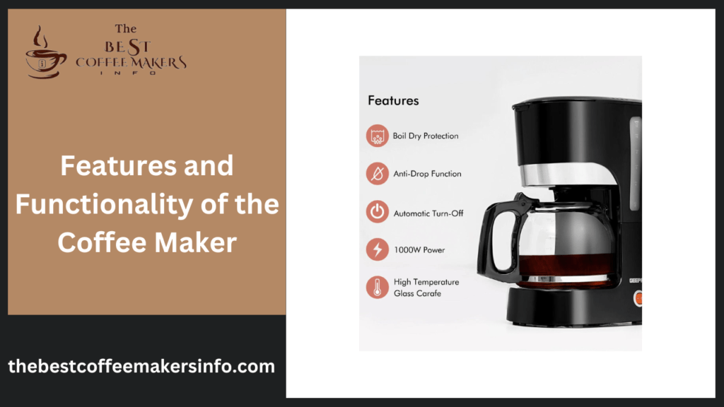 Features and Functionality of the Coffee Maker