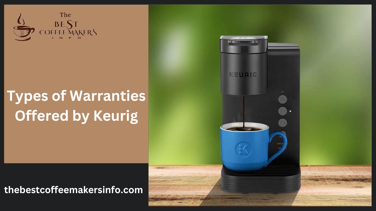 Understanding the Warranty Of Keurig Coffee Maker - Best Coffee Maker Info