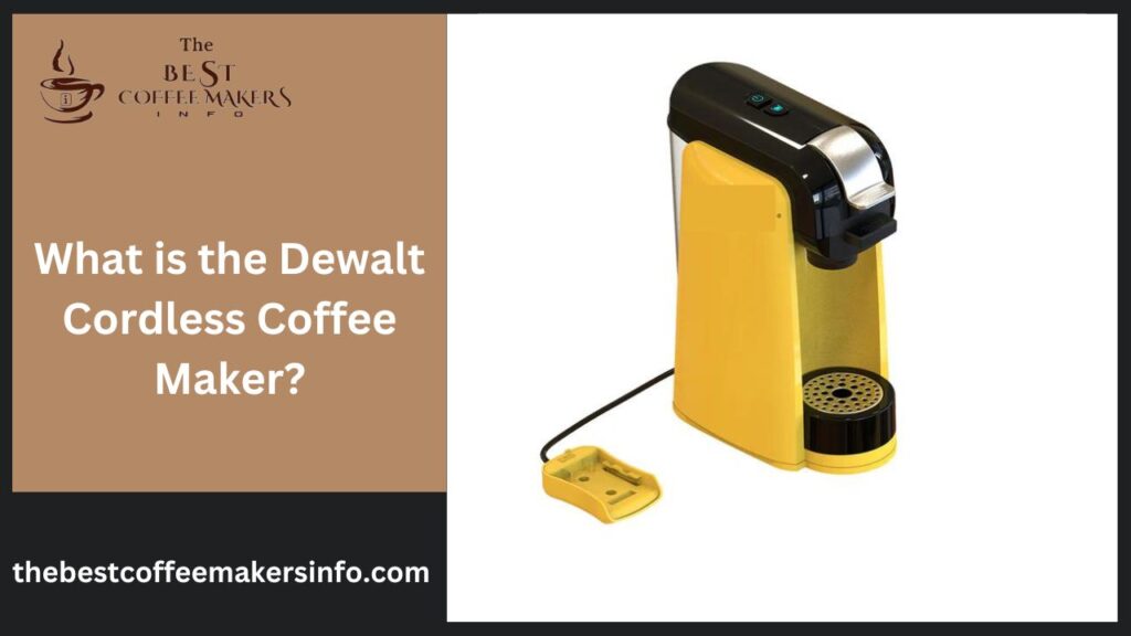 What is the Dewalt Cordless Coffee Maker?