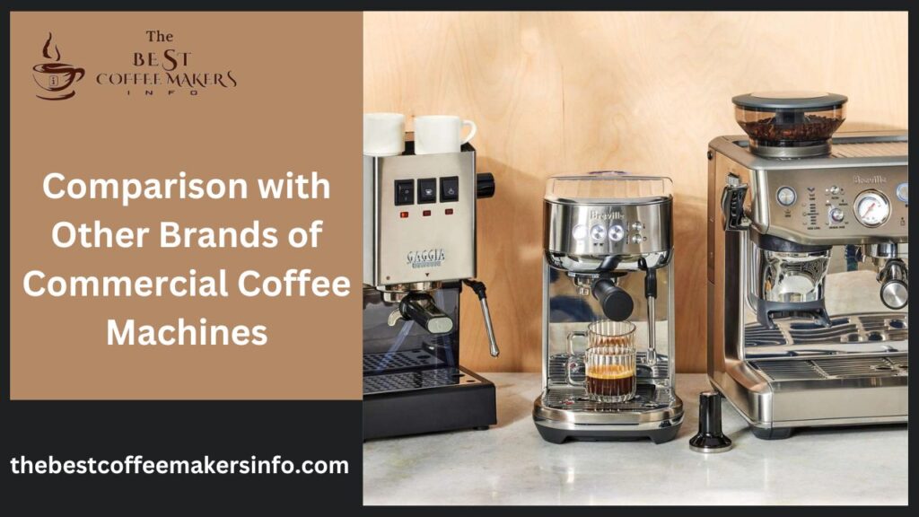 Comparison with Other Brands of Commercial Coffee Machines
