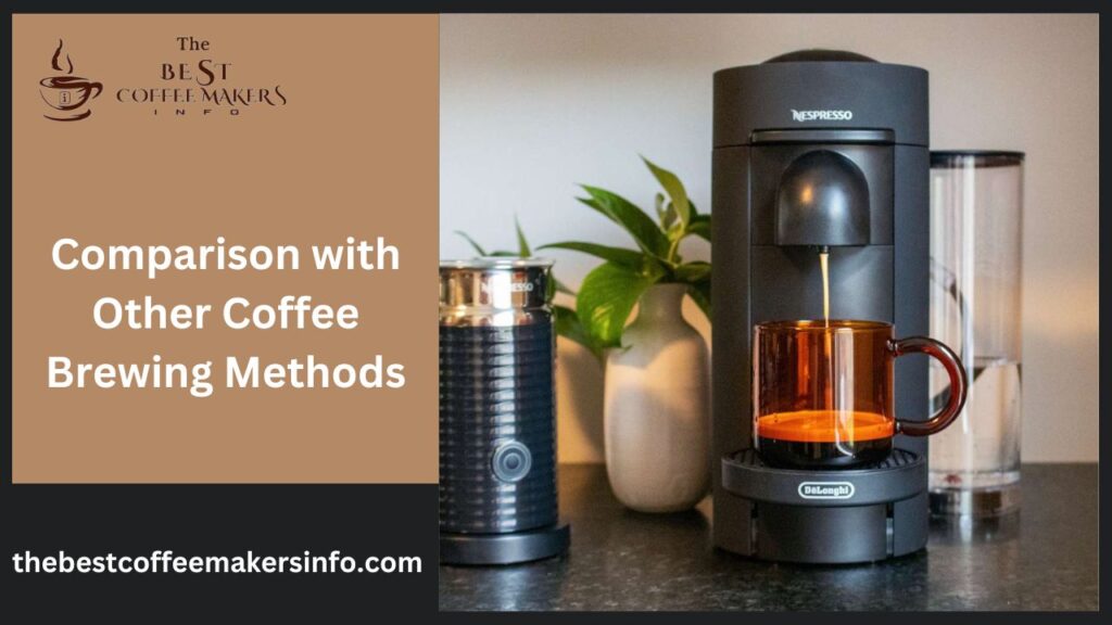 Comparison with Other Coffee Brewing Methods