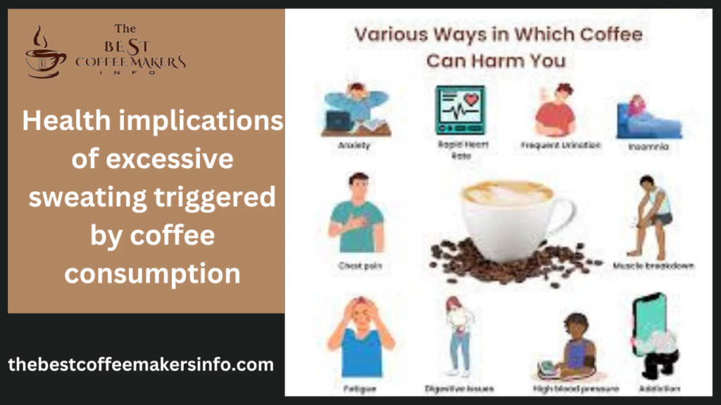 Health implications of excessive sweating triggered by coffee consumption