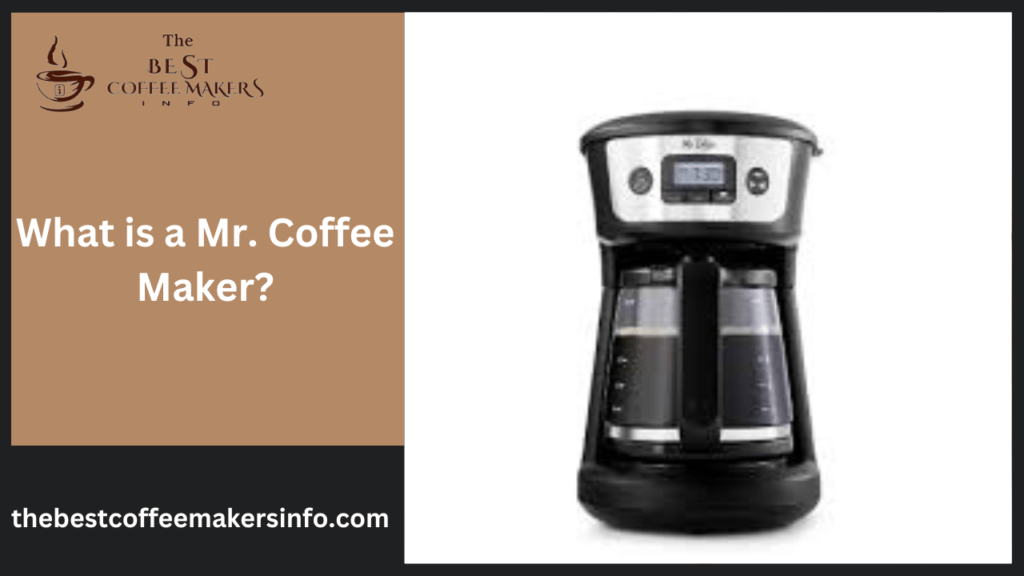 What is a Mr. Coffee Maker?