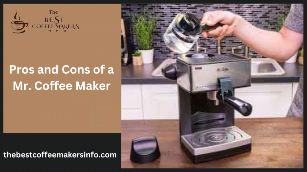 Pros and Cons of a Mr. Coffee Maker
