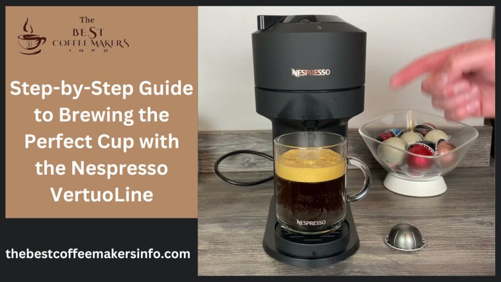 Step-by-Step Guide to Brewing the Perfect Cup with the Nespresso VertuoLine