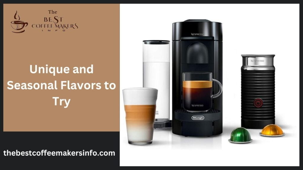 Unique and Seasonal Flavors to Try