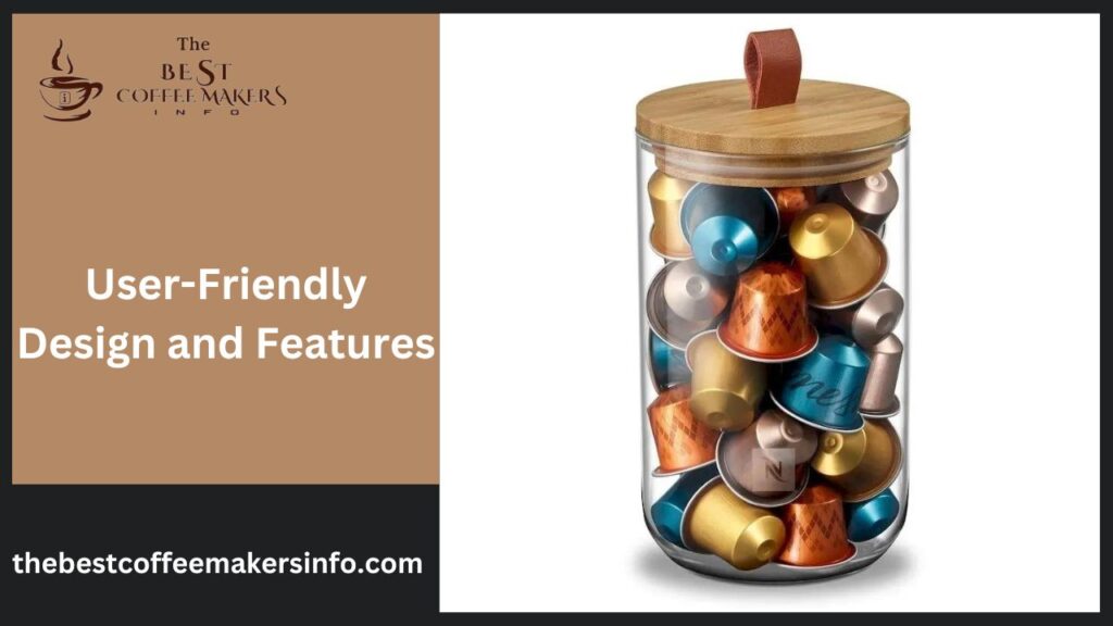 User-Friendly Design and Features