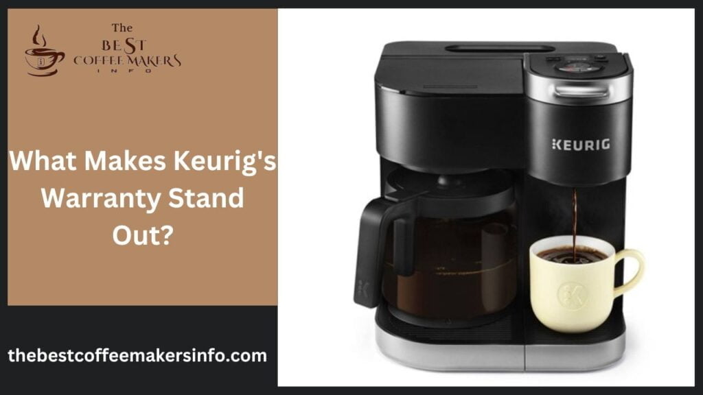 What Makes Keurig's Warranty Stand Out?