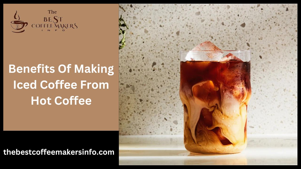 The Perfect Summer Treat: How to Make Iced Coffee from Hot Coffee - The