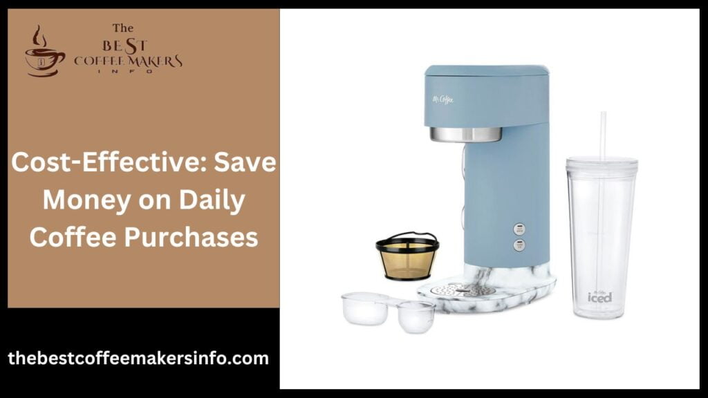 Cost-Effective: Save Money on Daily Coffee Purchases