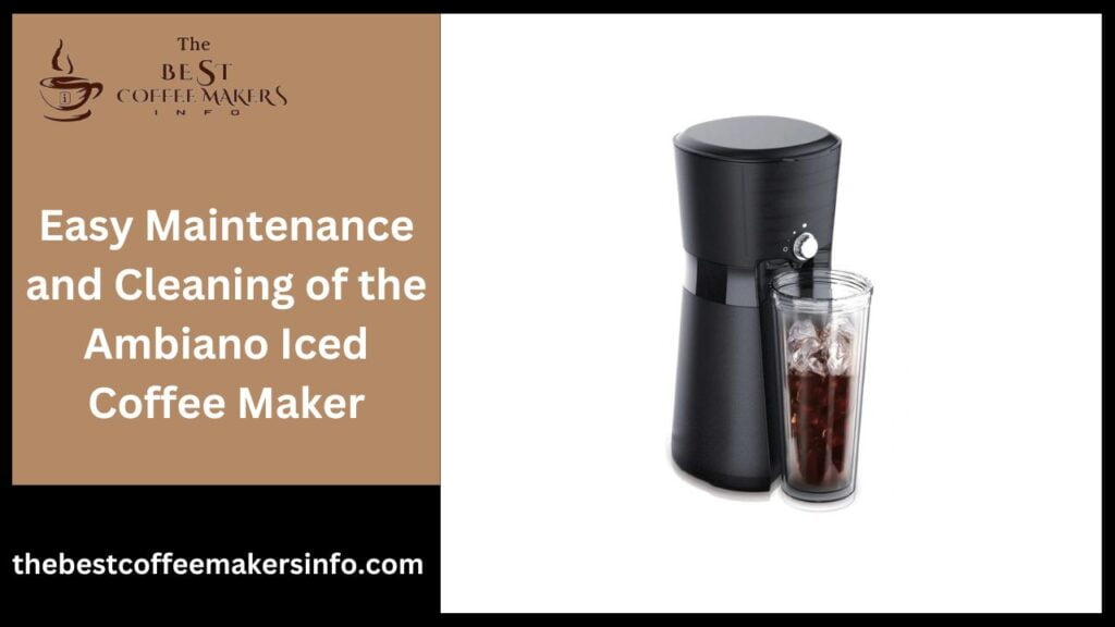 Easy Maintenance and Cleaning of the Ambiano Iced Coffee Maker
