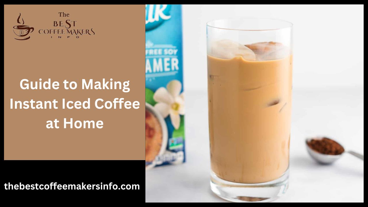 Guide to Making Instant Iced Coffee at Home