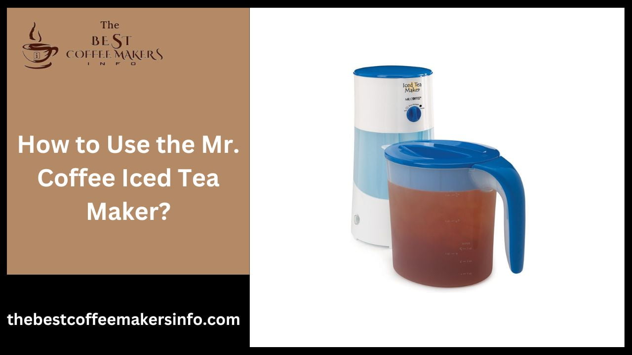 Tea Lover Needs an Iced Tea Maker from Mr. Coffee - Best Coffee Maker Info