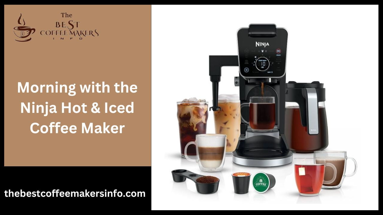 Morning with the Ninja Hot & Iced Coffee Maker