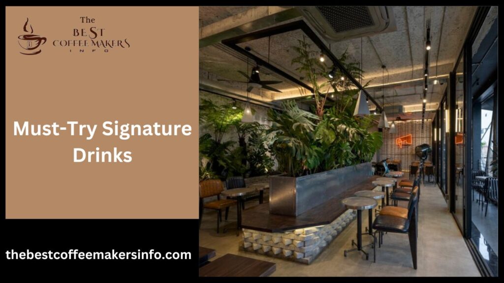 Must-Try Signature Drinks