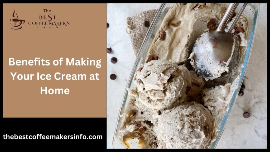 Benefits of Making Your Ice Cream at Home