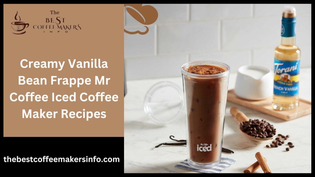 Creamy Vanilla Bean Frappe Mr Coffee Iced Coffee Maker Recipes