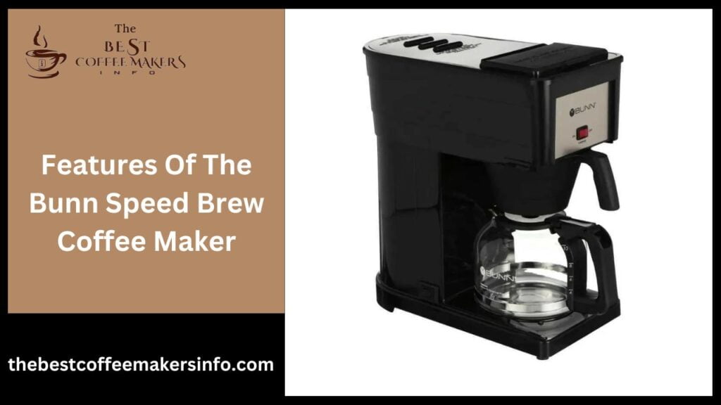 Features Of The Bunn Speed Brew Coffee Maker