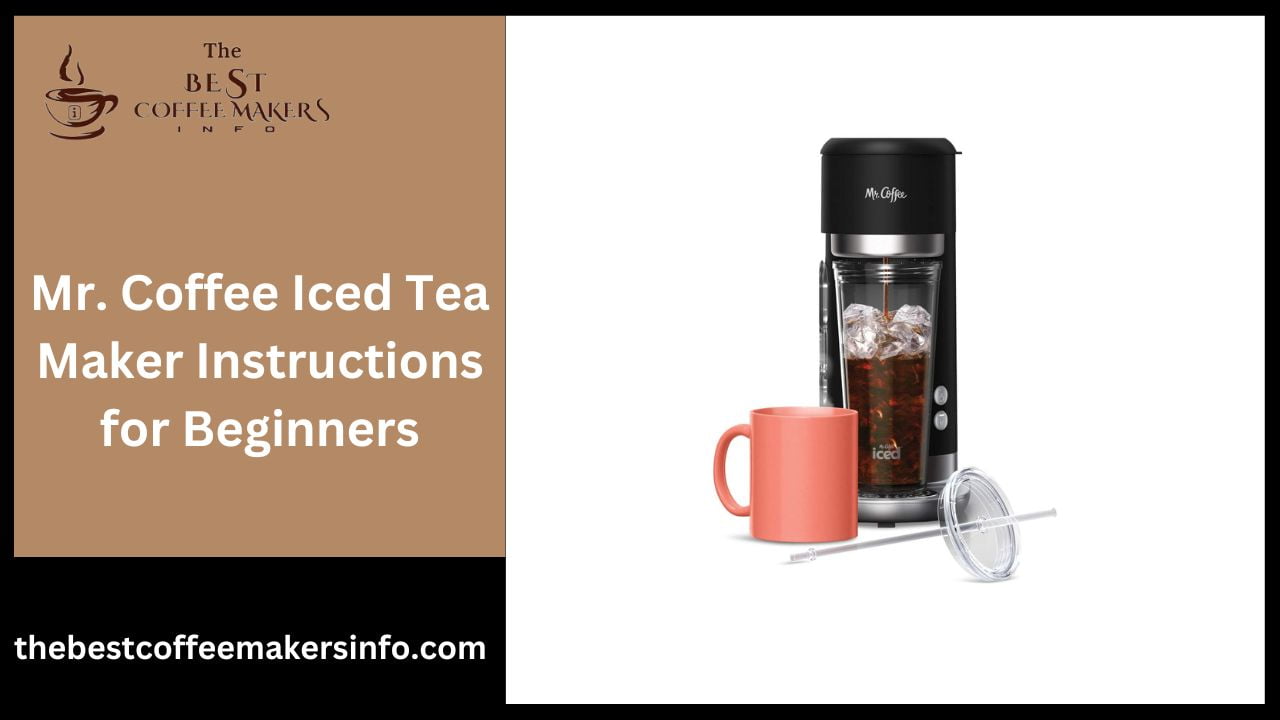 Mr. Coffee Iced Tea Maker Instructions for Beginners