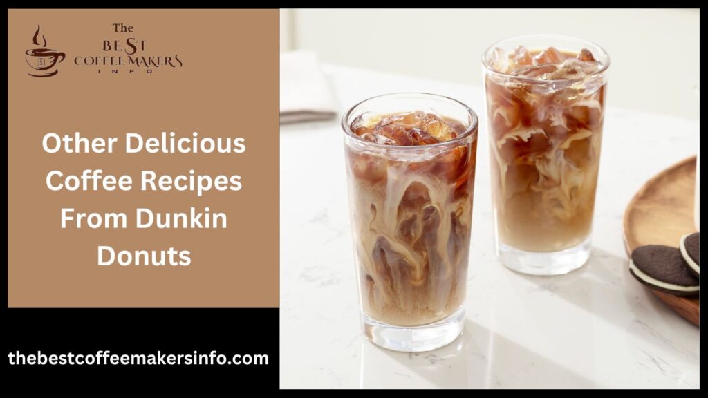 Other Delicious Coffee Recipes From Dunkin Donuts