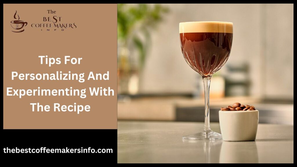 Tips For Personalizing And Experimenting With The Recipe