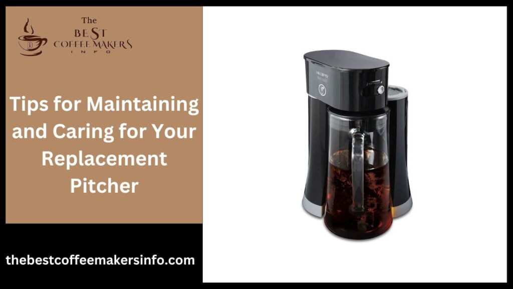 Tips for Maintaining and Caring for Your Replacement Pitcher