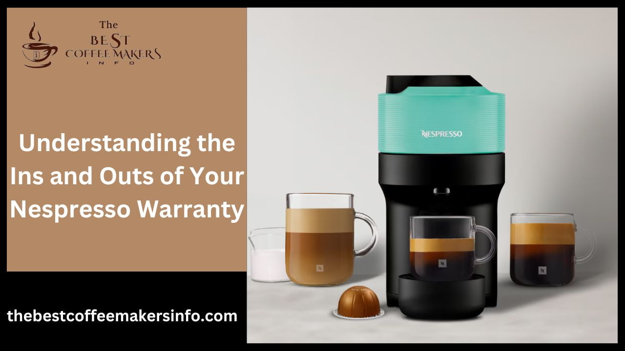 Understanding the Ins and Outs of Your Nespresso Warranty