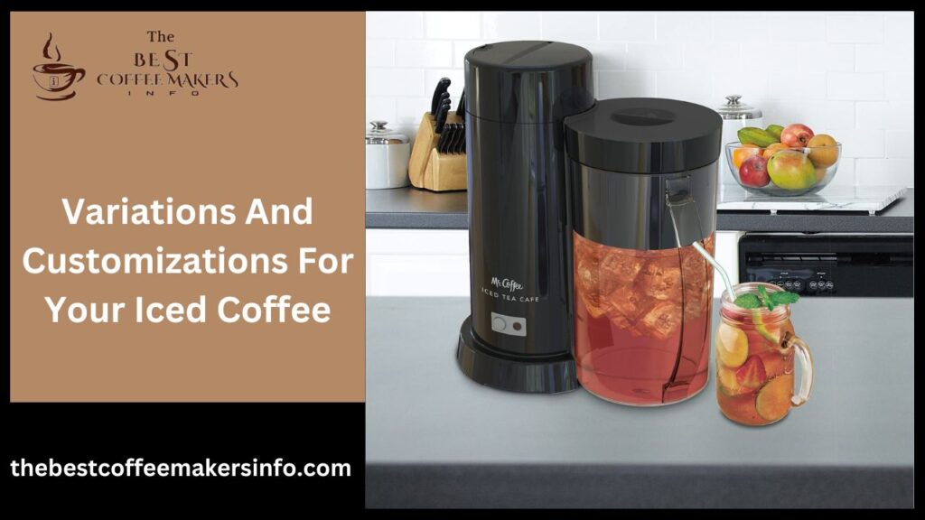 Variations And Customizations For Your Iced Coffee