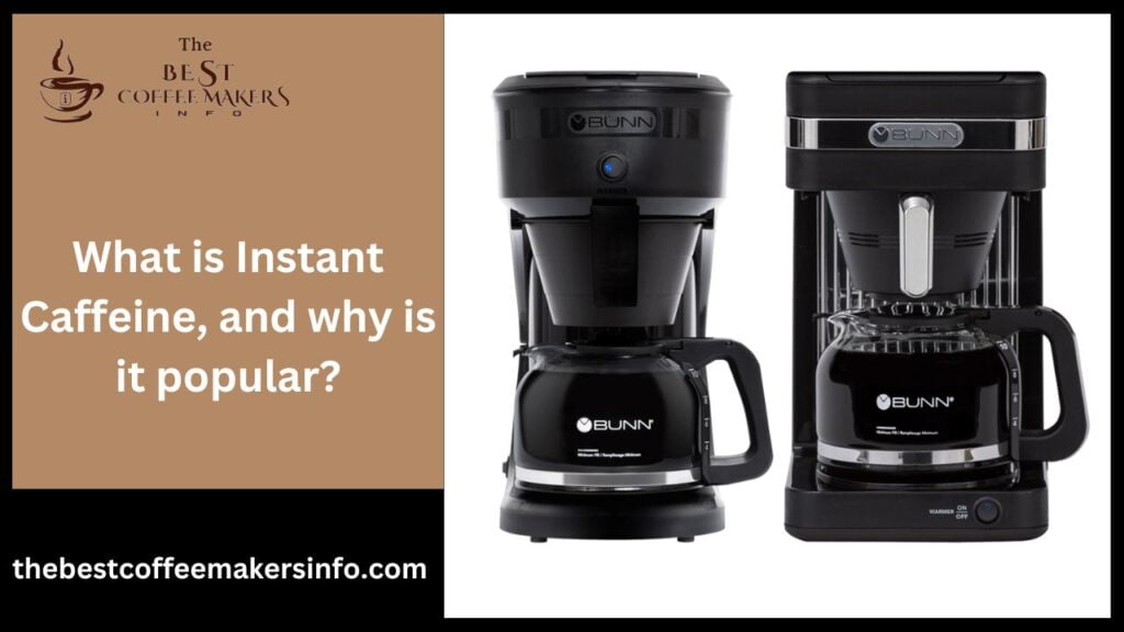 What is Instant Caffeine, and why is it popular?