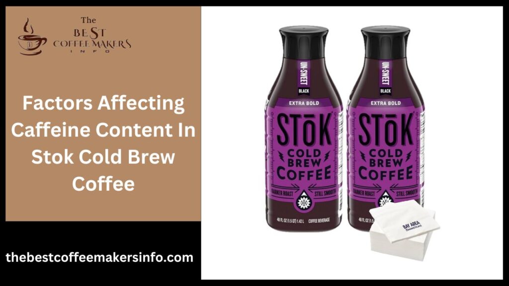 Factors Affecting Caffeine Content In Stok Cold Brew Coffee