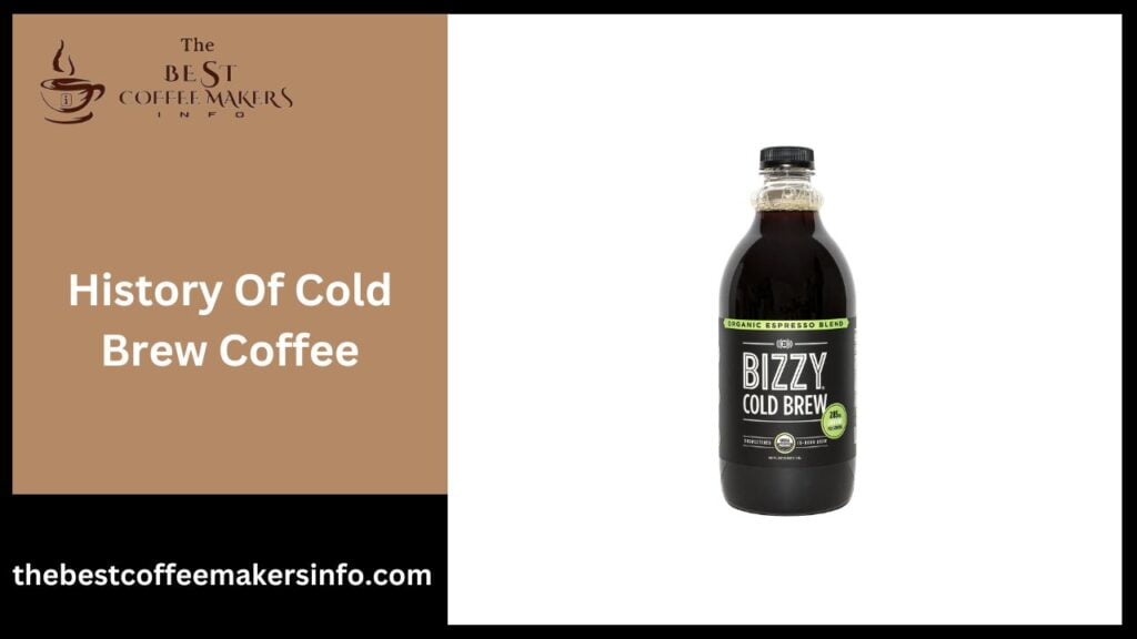 History Of Cold Brew Coffee
