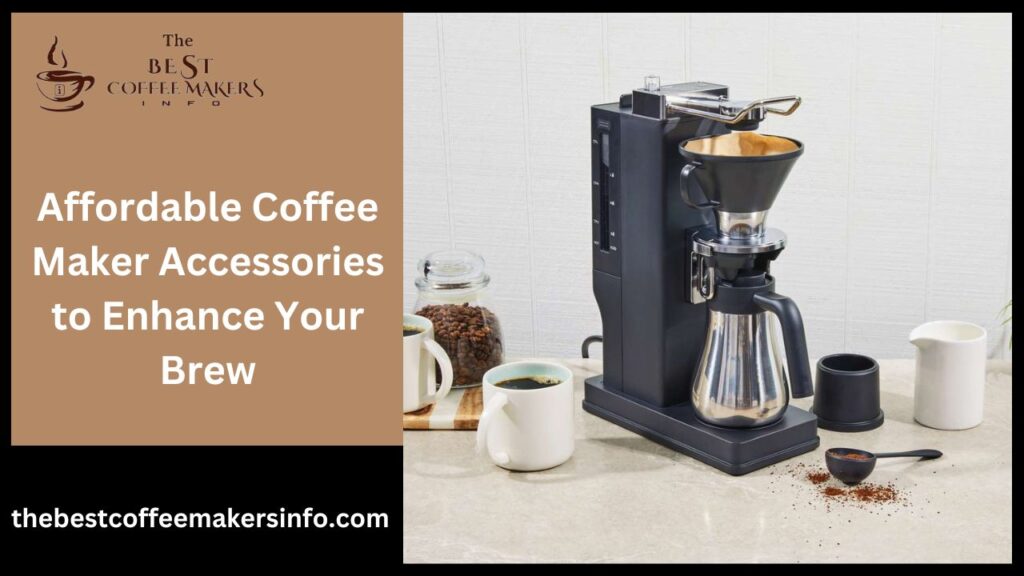 Affordable Coffee Maker Accessories to Enhance Your Brew