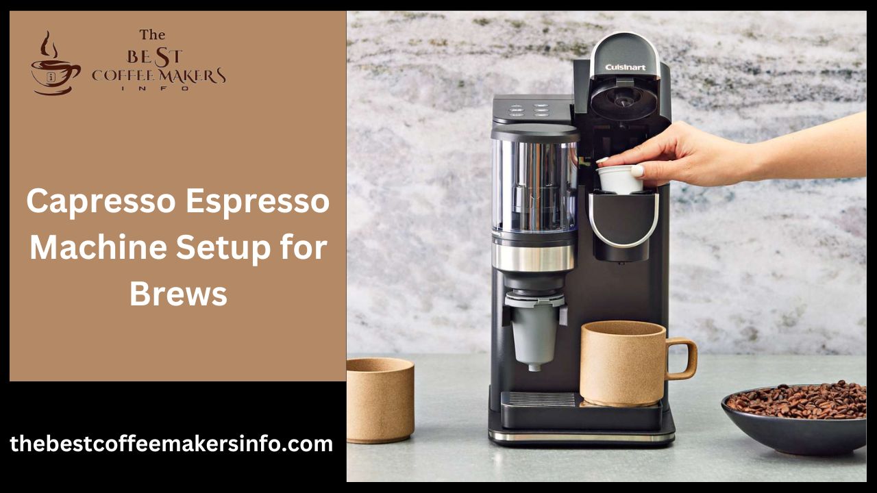 Capresso Espresso Machine Setup for Brews