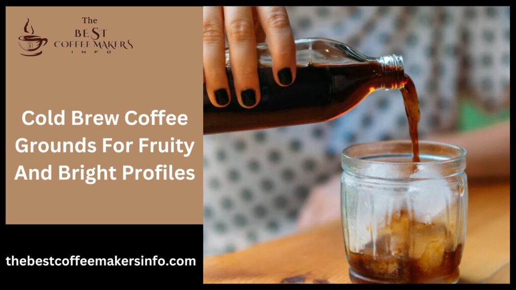 Fruity And Bright Profiles