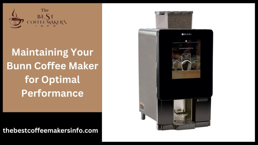 Maintaining Your Bunn Coffee Maker for Optimal Performance
