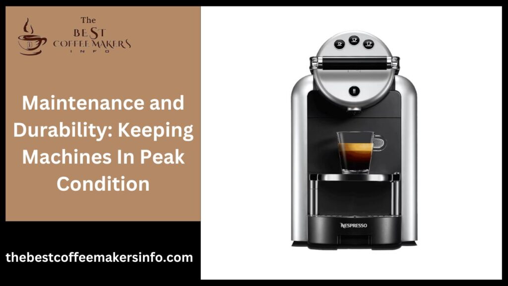 Maintenance and Durability: Keeping Machines In Peak Condition