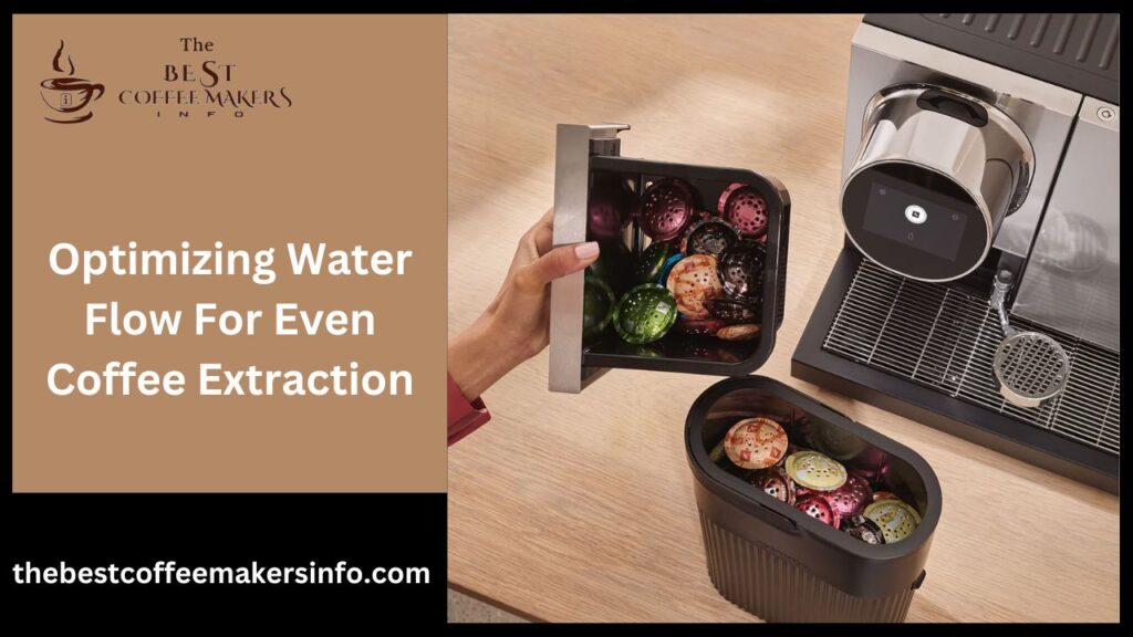 Optimizing Water Flow For Even Coffee Extraction